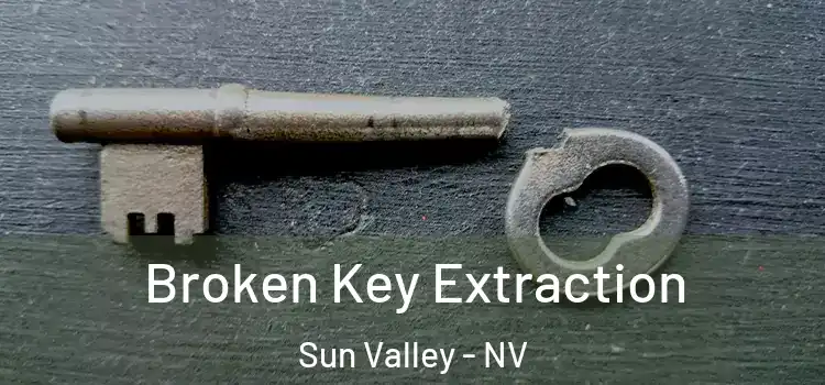  Broken Key Extraction Sun Valley - NV