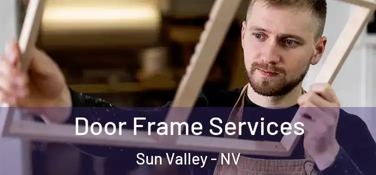  Door Frame Services Sun Valley - NV