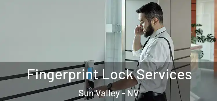  Fingerprint Lock Services Sun Valley - NV