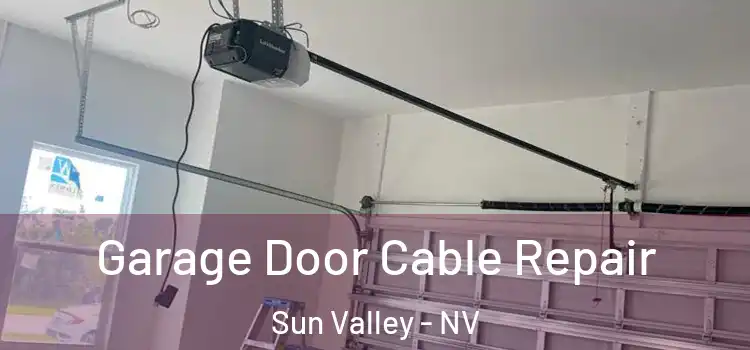  Garage Door Cable Repair Sun Valley - NV