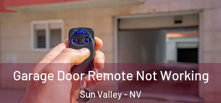  Garage Door Remote Not Working Sun Valley - NV