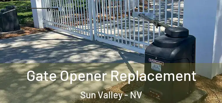  Gate Opener Replacement Sun Valley - NV