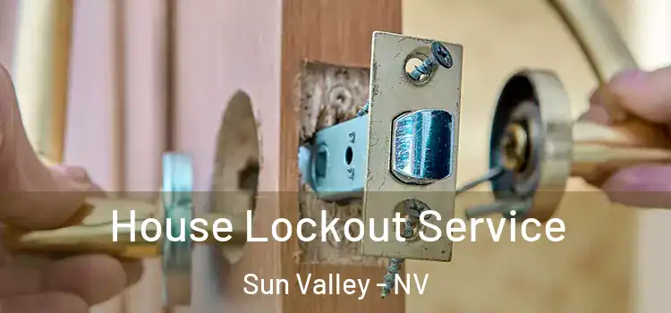  House Lockout Service Sun Valley - NV