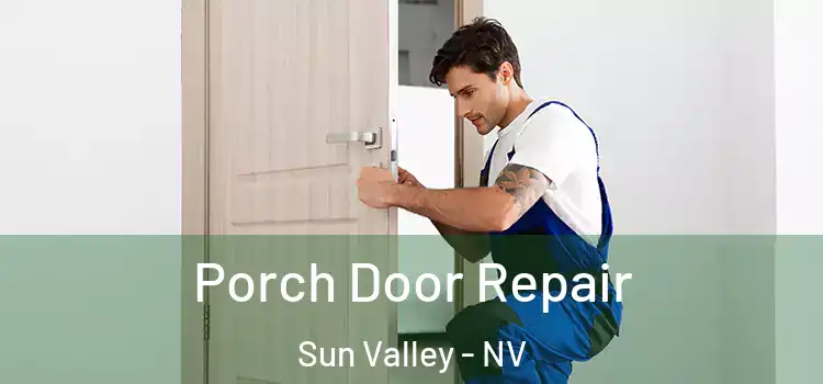  Porch Door Repair Sun Valley - NV