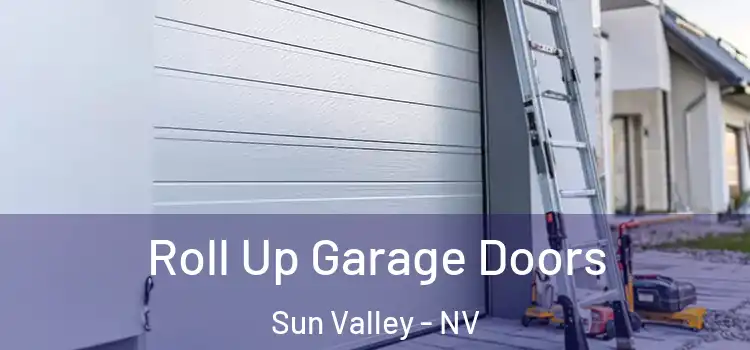  Roll Up Garage Doors Sun Valley - NV